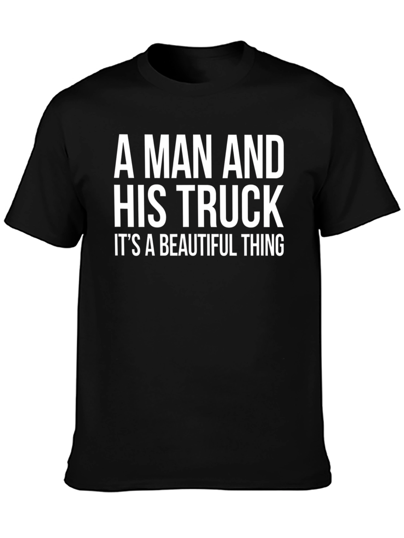 A Man and His Truck T-Shirt - Trucker Tee