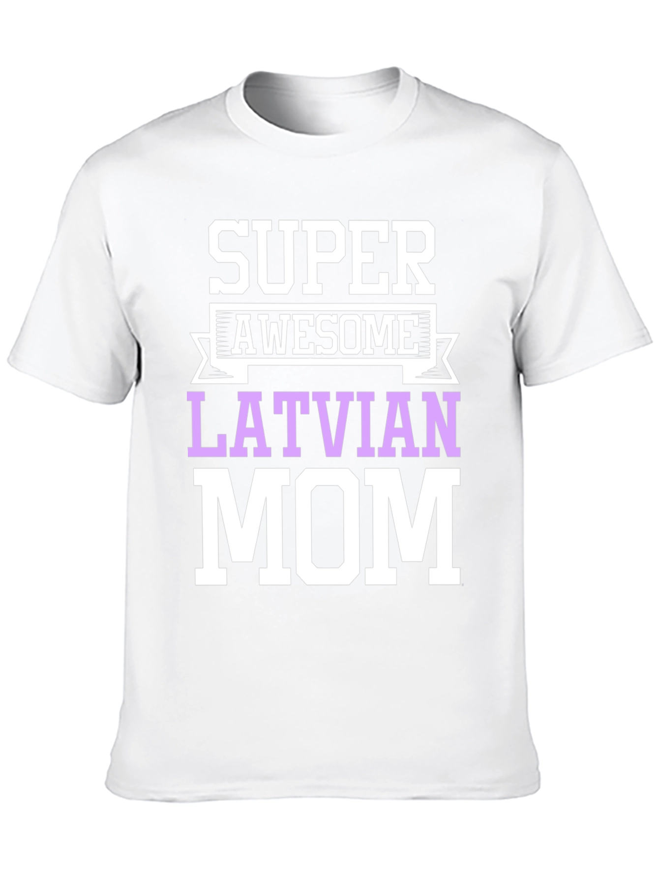Super Awesome Latvian Mom T-Shirt