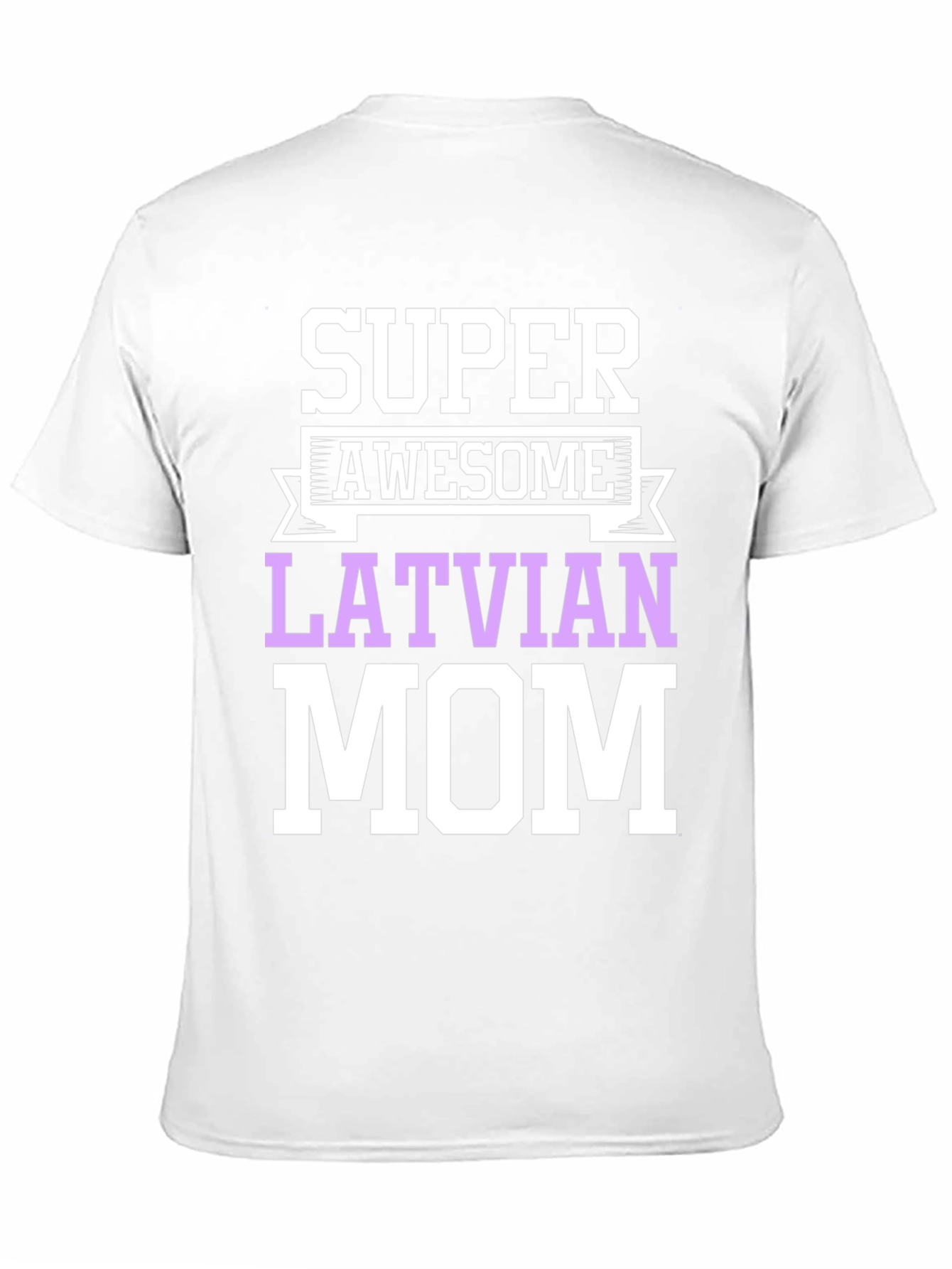 Super Awesome Latvian Mom T-Shirt