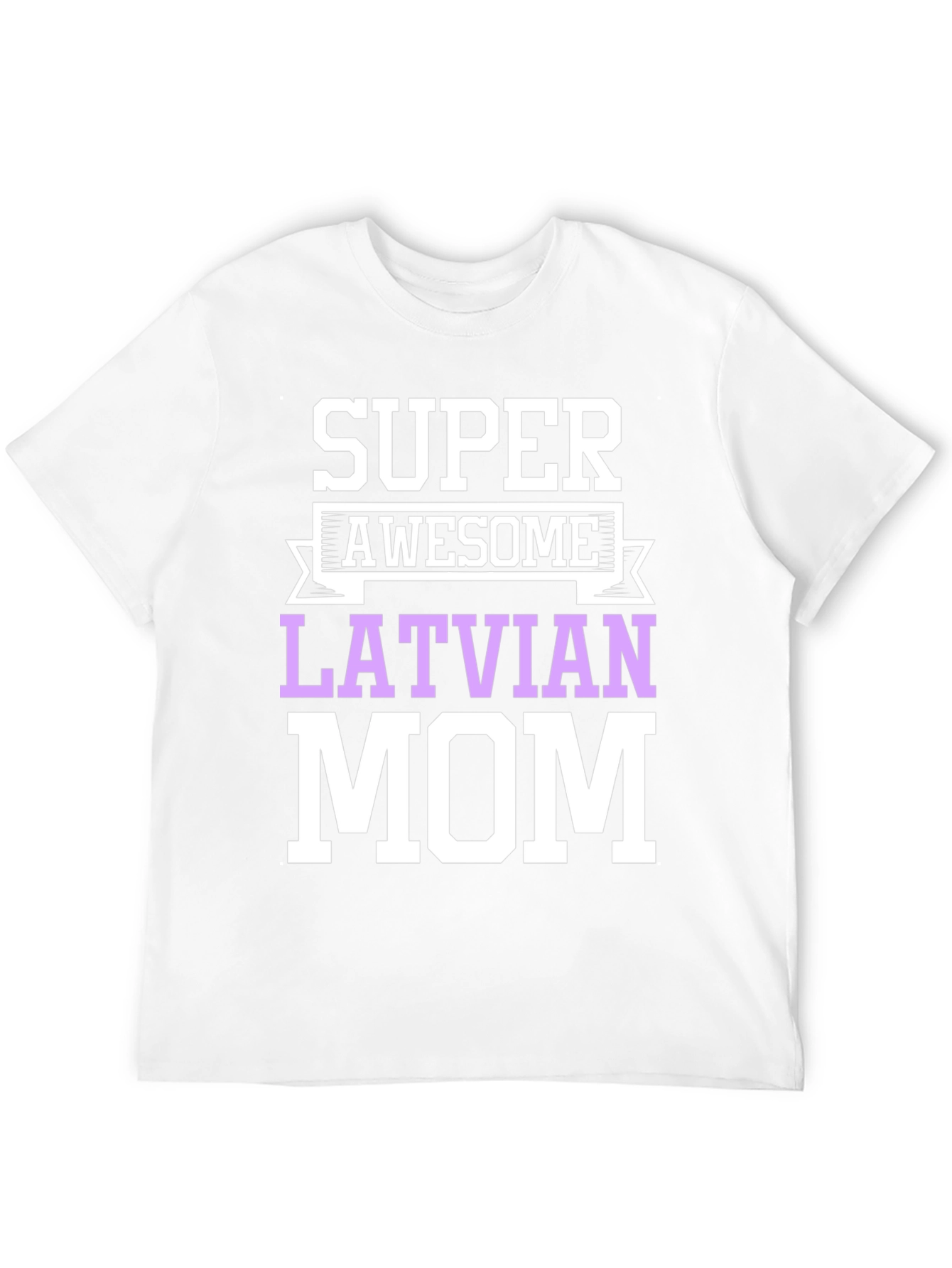 Super Awesome Latvian Mom T-Shirt