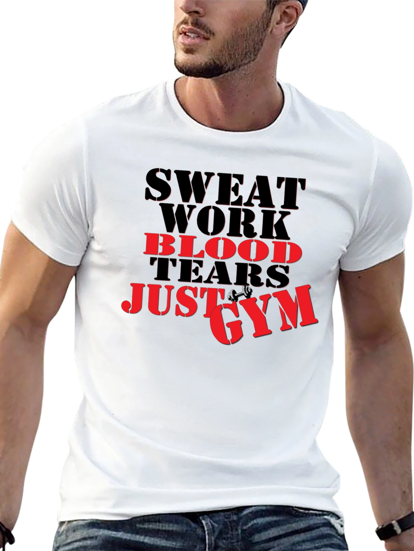 Sweat Work Blood Tears Just Gym T-Shirt