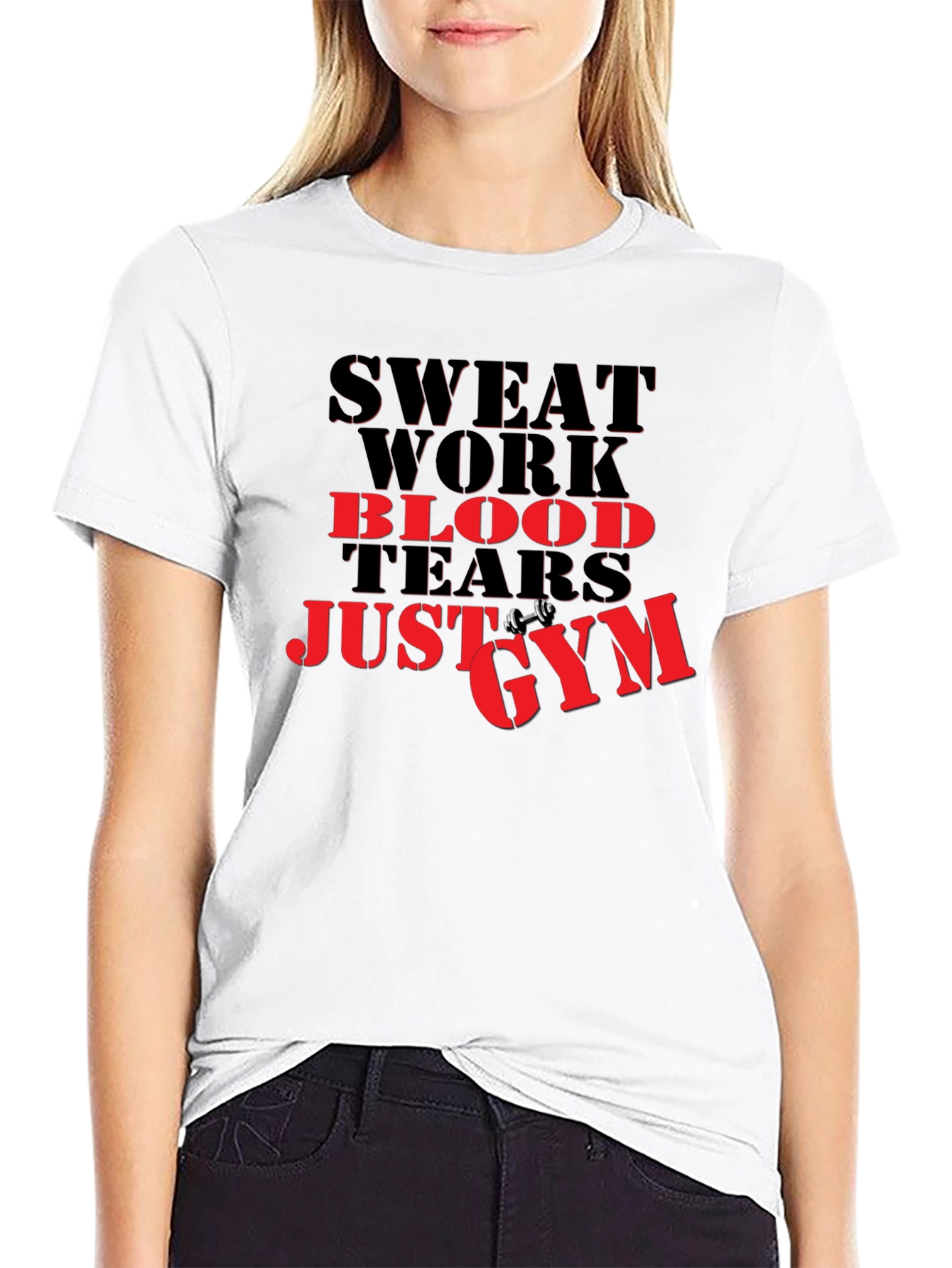 Sweat Work Blood Tears Just Gym T-Shirt