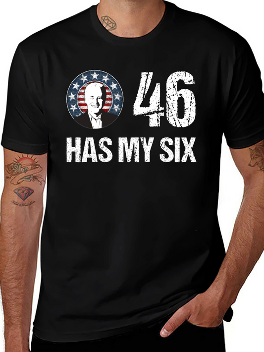 46 Has My Six Political Graphic T-Shirt