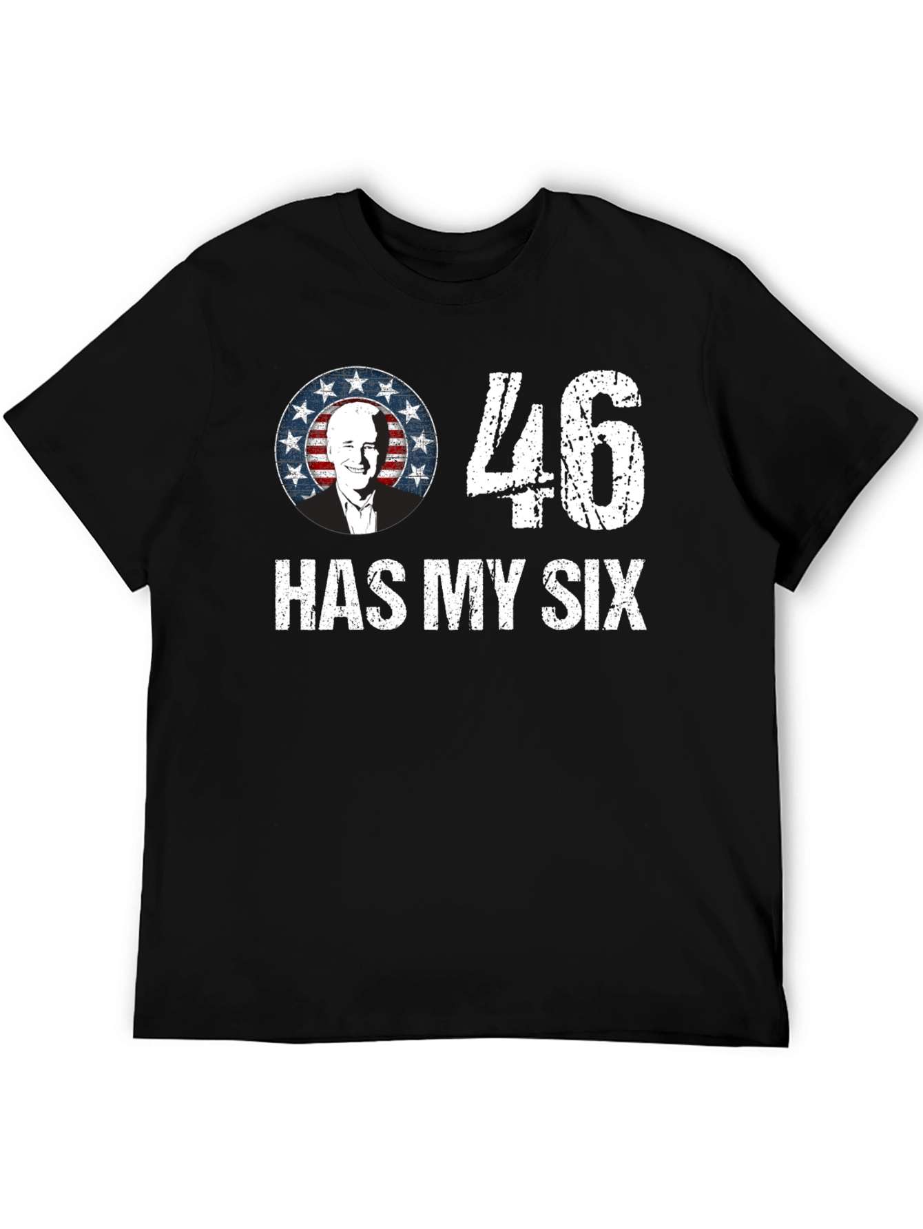 46 Has My Six Political Graphic T-Shirt