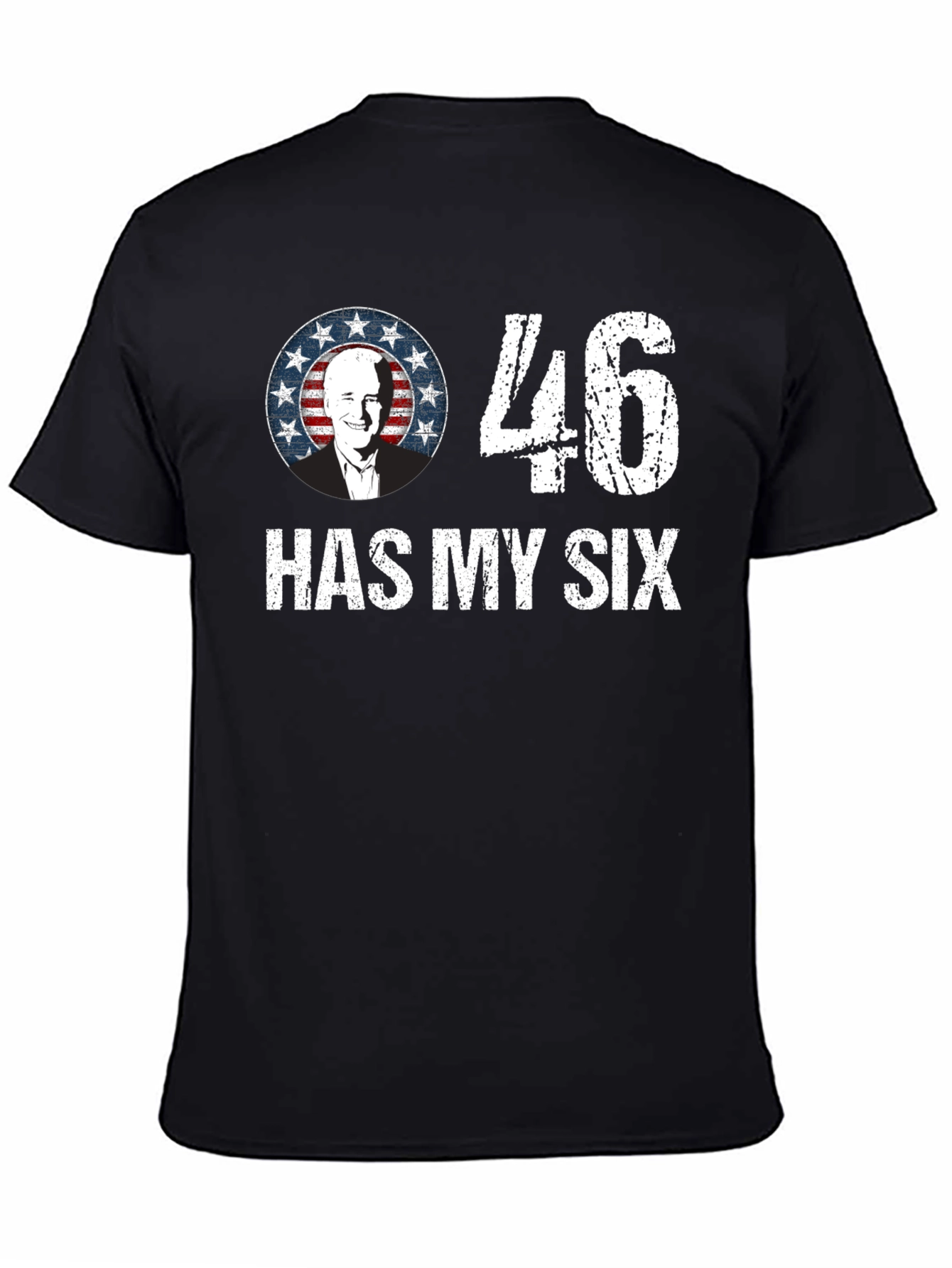 46 Has My Six Political Graphic T-Shirt