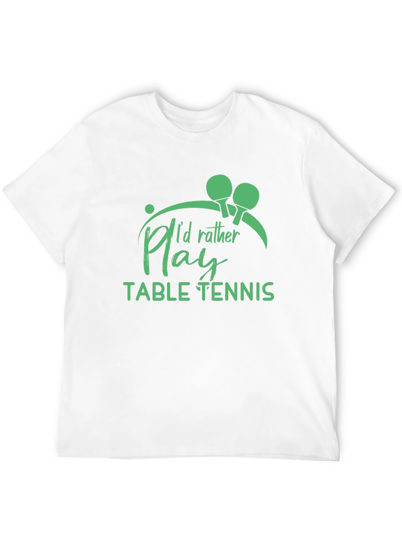 Table Tennis T-Shirt - Id Rather Play Graphic Tee