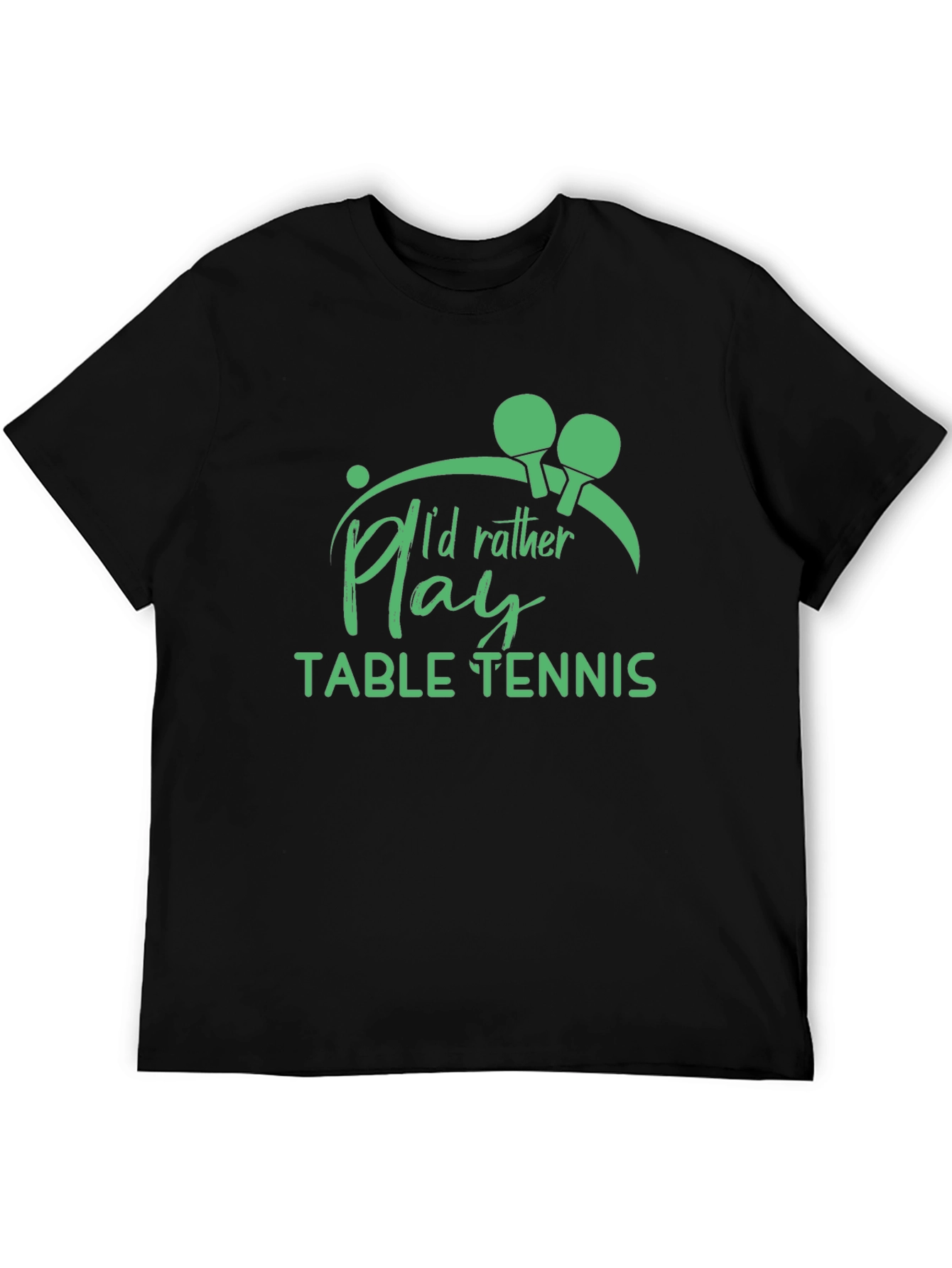 Table Tennis T-Shirt - Id Rather Play Graphic Tee