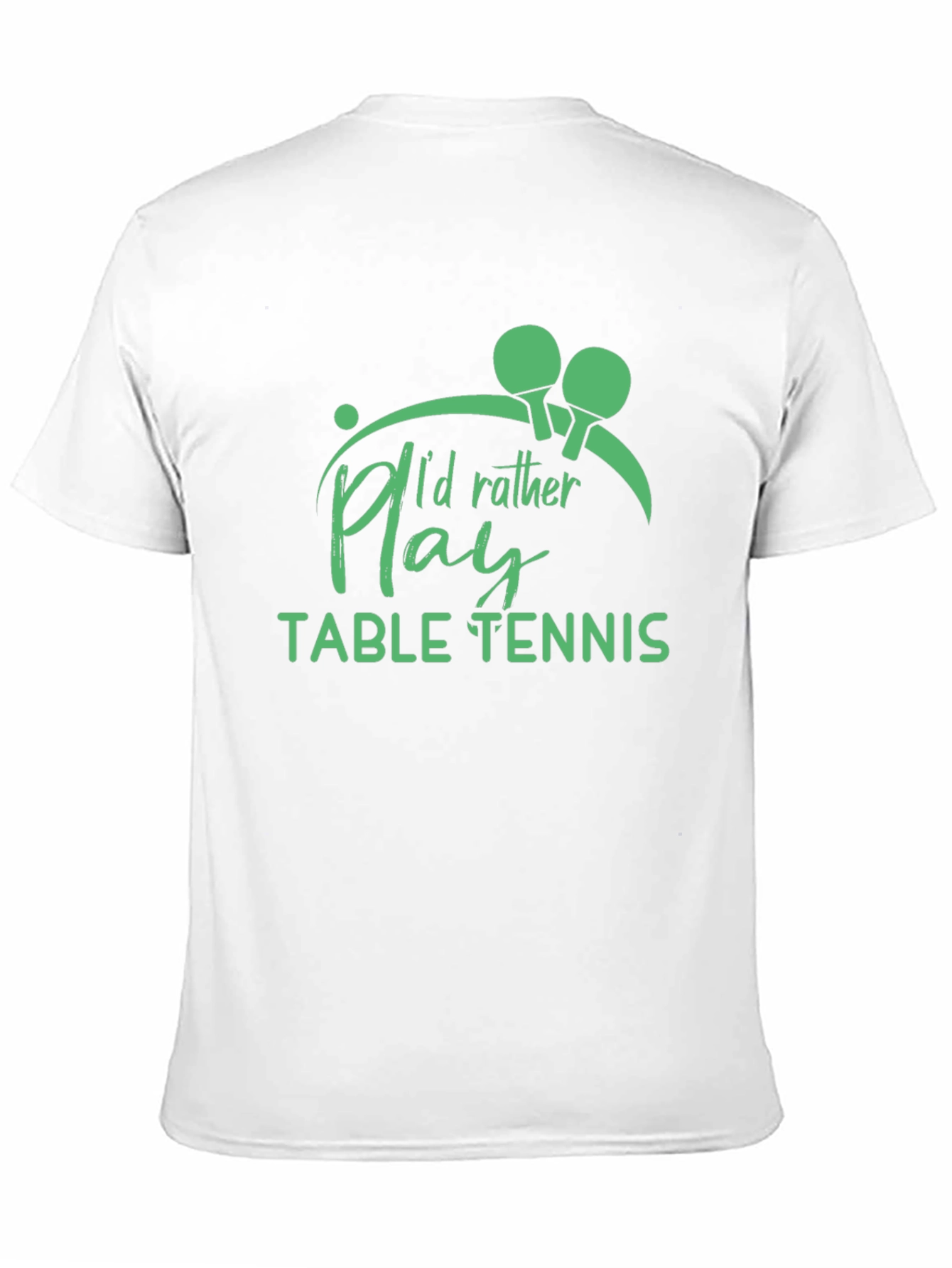 Table Tennis T-Shirt - Id Rather Play Graphic Tee