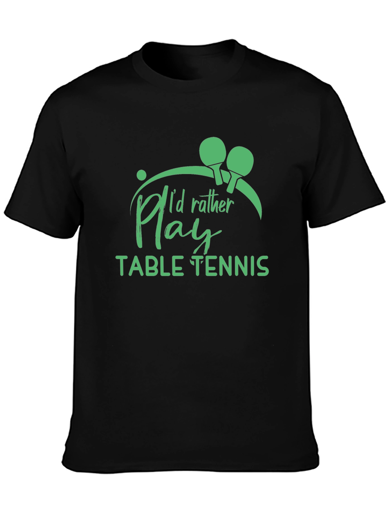 Table Tennis T-Shirt - Id Rather Play Graphic Tee