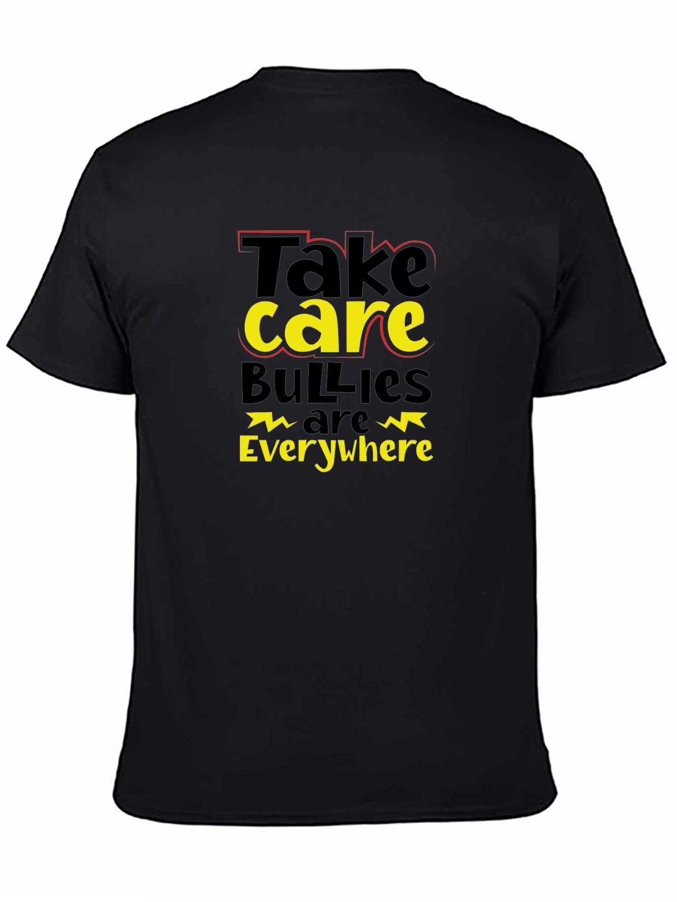 Take Care Bullies Are Everywhere Black T-Shirt
