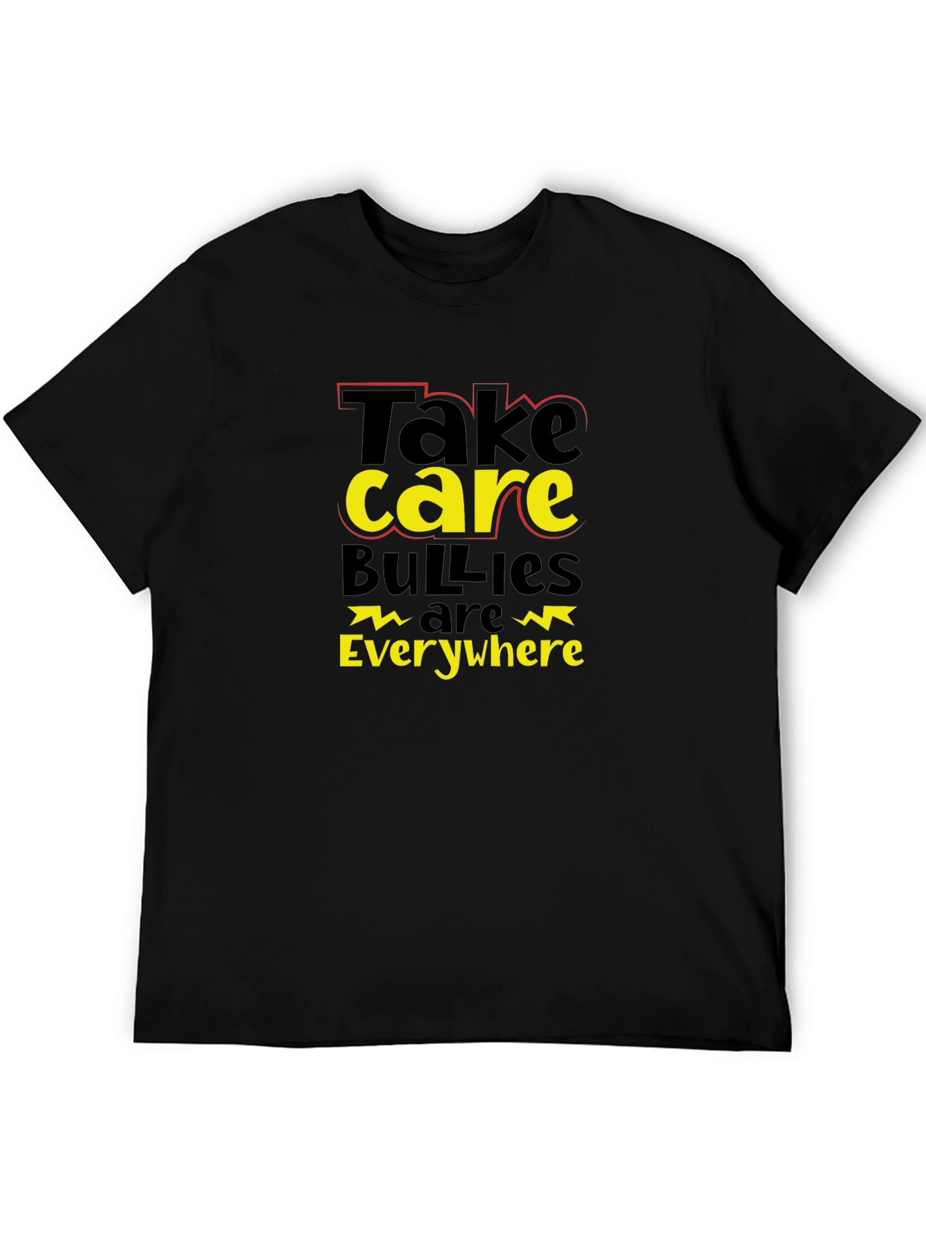 Take Care Bullies Are Everywhere Black T-Shirt
