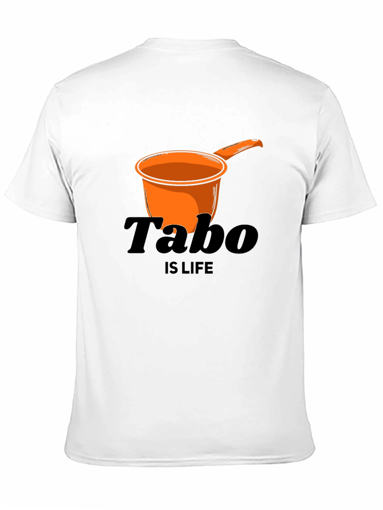 Tabo is Life T-Shirt - Novelty Graphic Tee