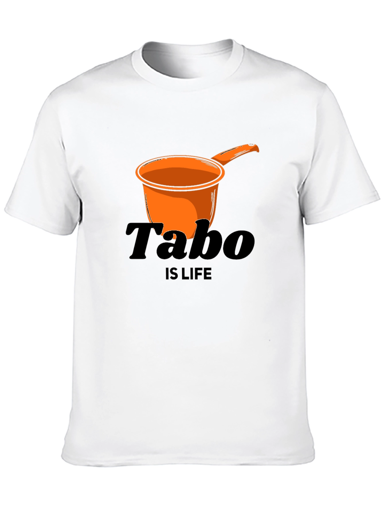 Tabo is Life T-Shirt - Novelty Graphic Tee