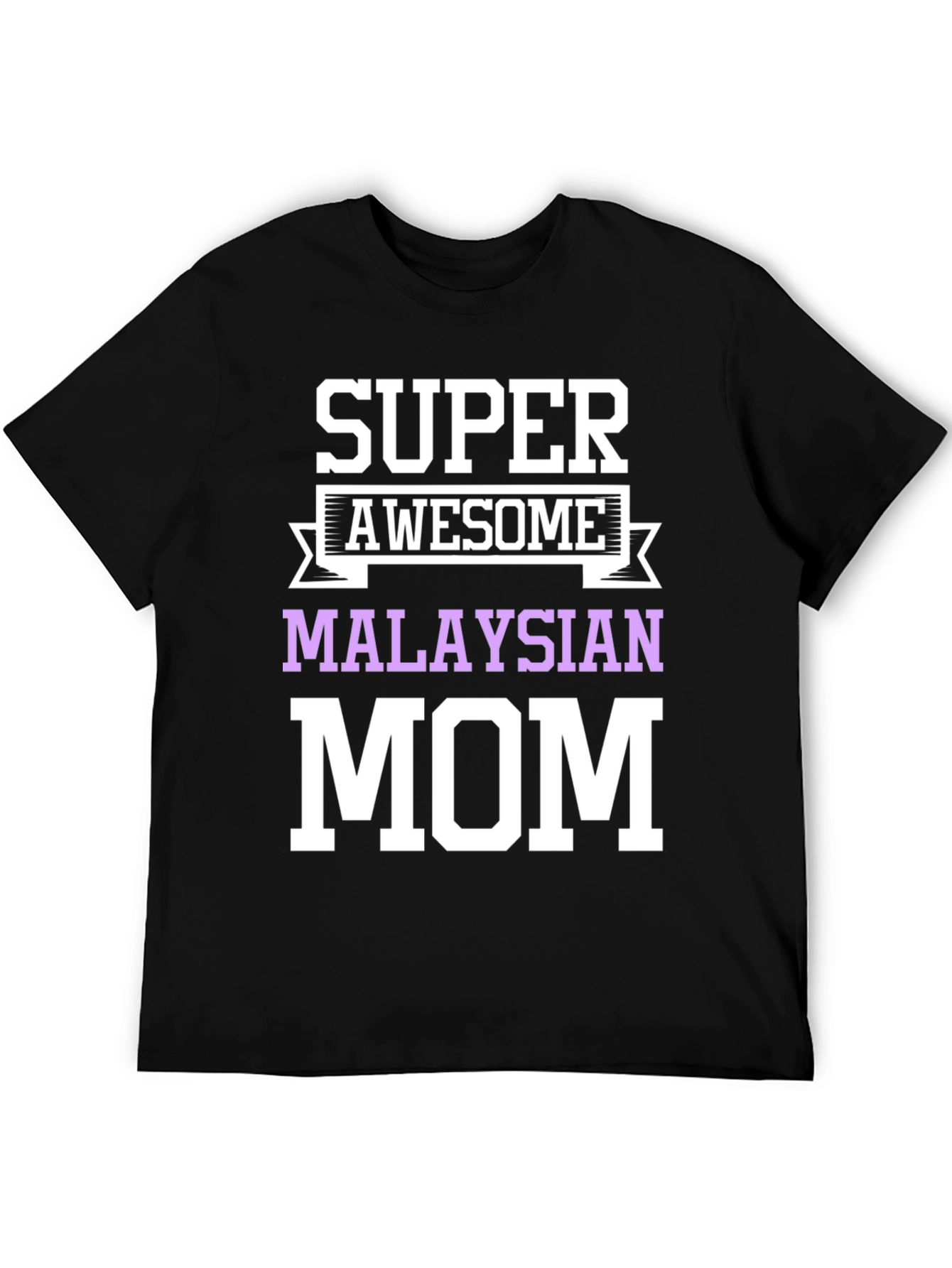 Super Awesome Malaysian Mom T-Shirt