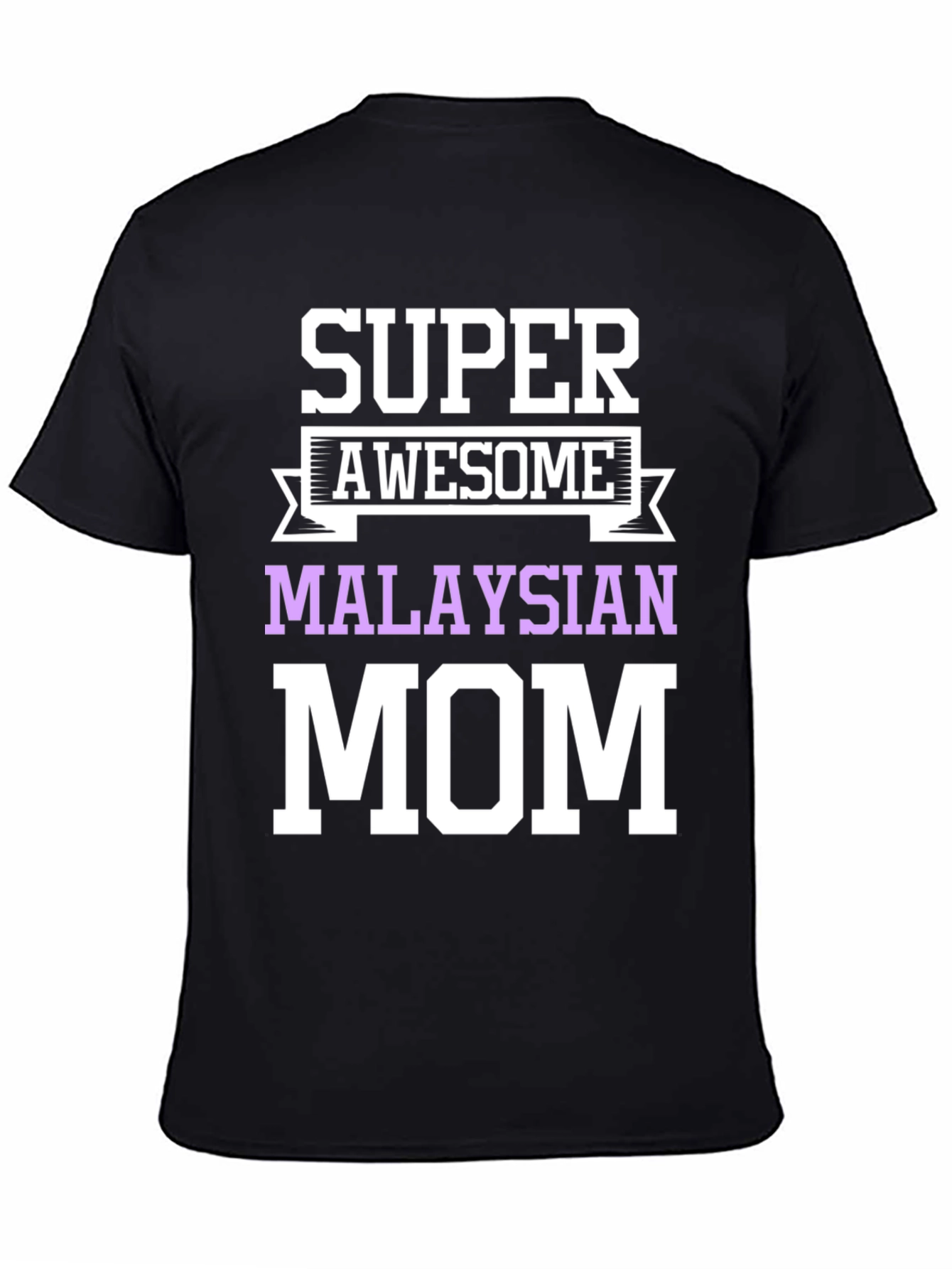 Super Awesome Malaysian Mom T-Shirt