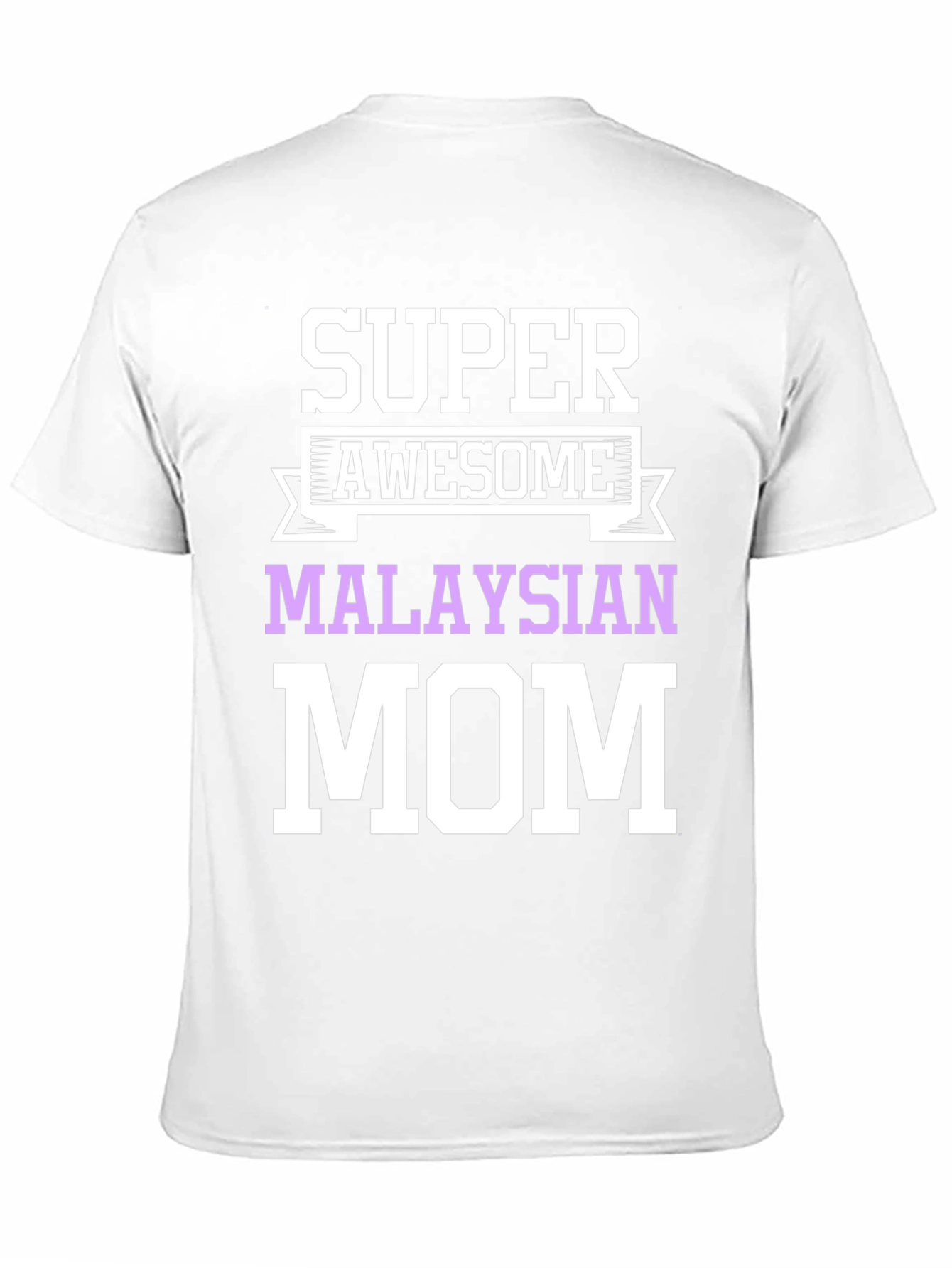 Super Awesome Malaysian Mom T-Shirt