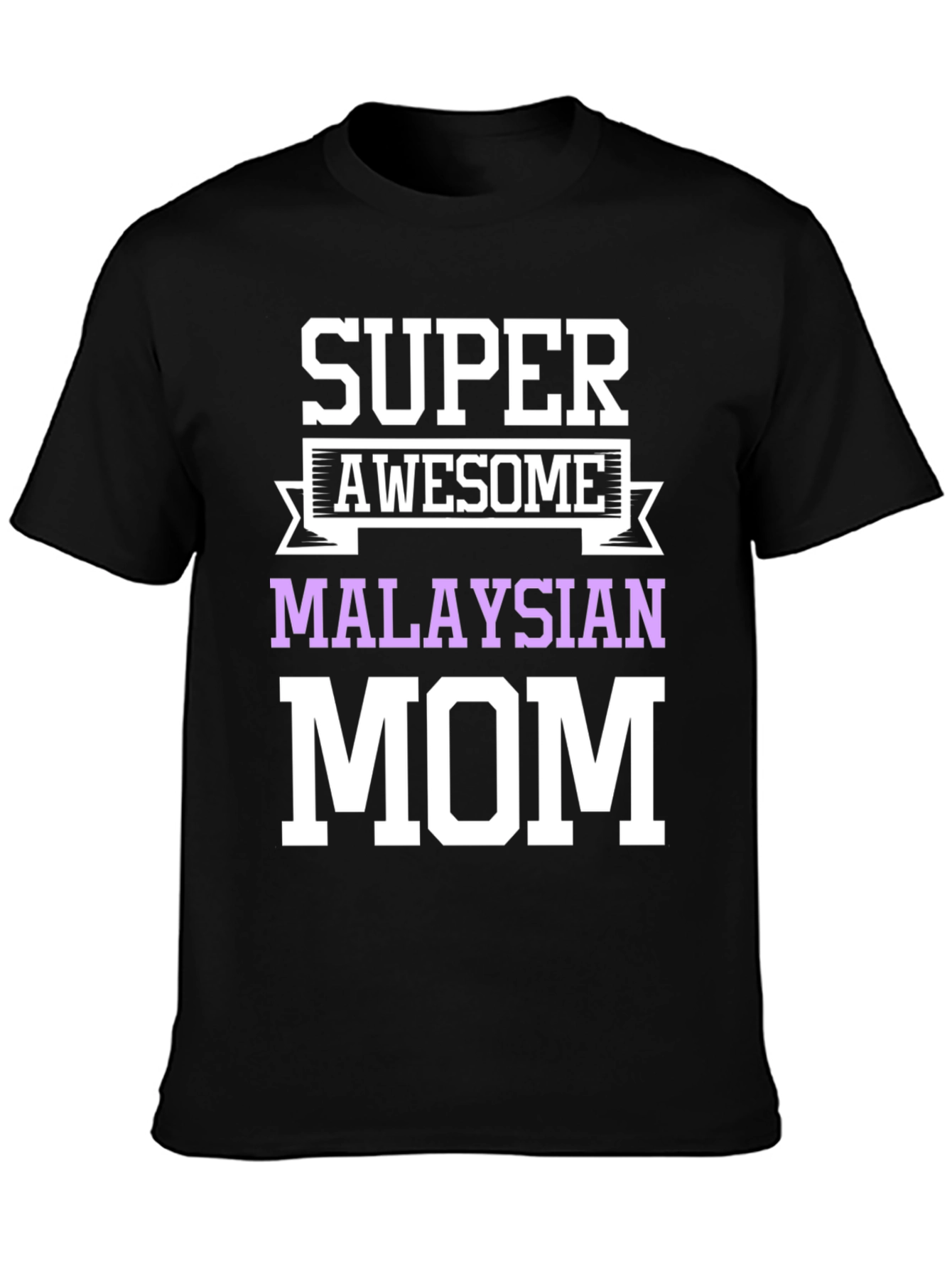 Super Awesome Malaysian Mom T-Shirt