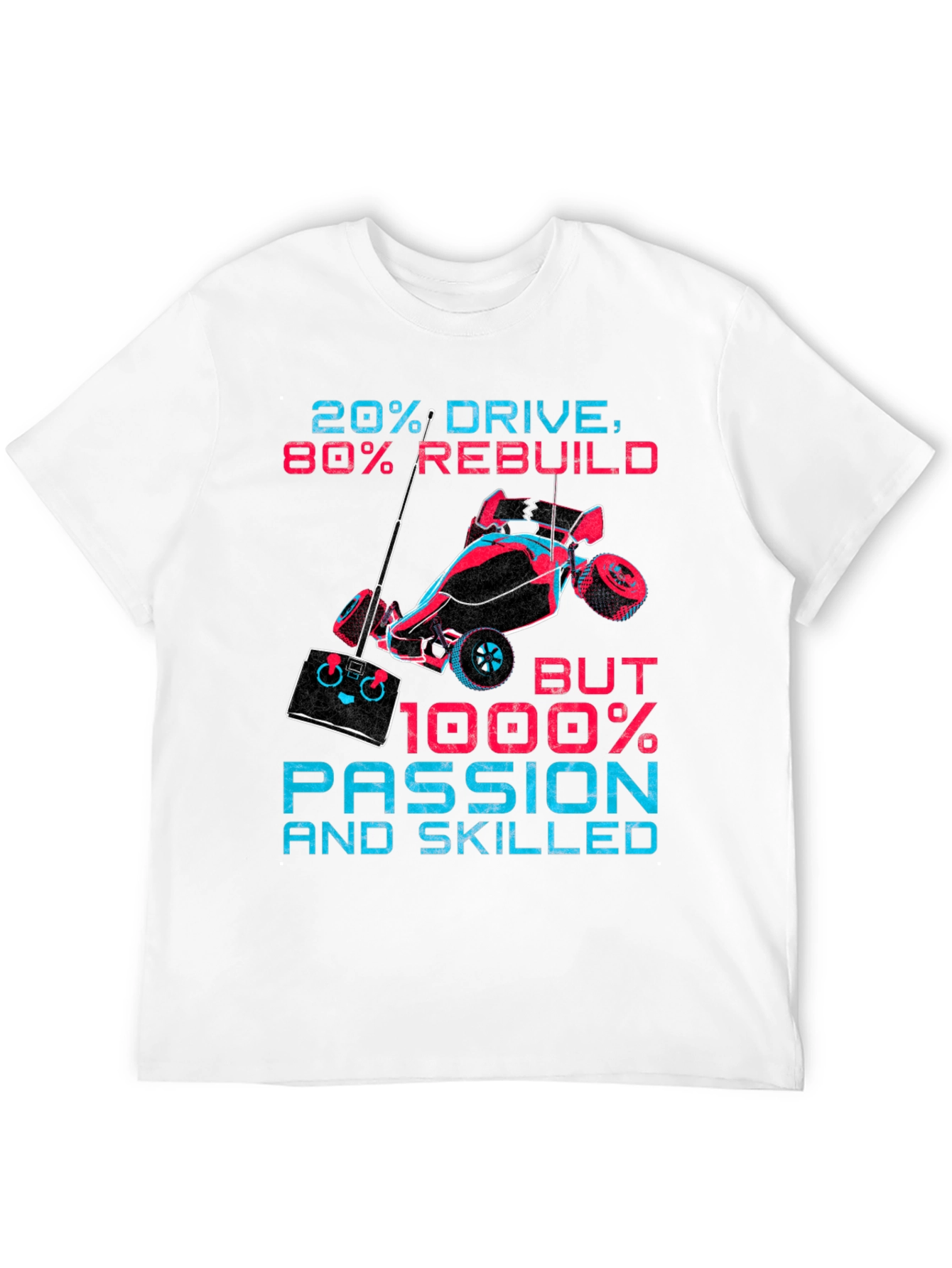 20% Drive 80% Rebuild RC Car T-Shirt