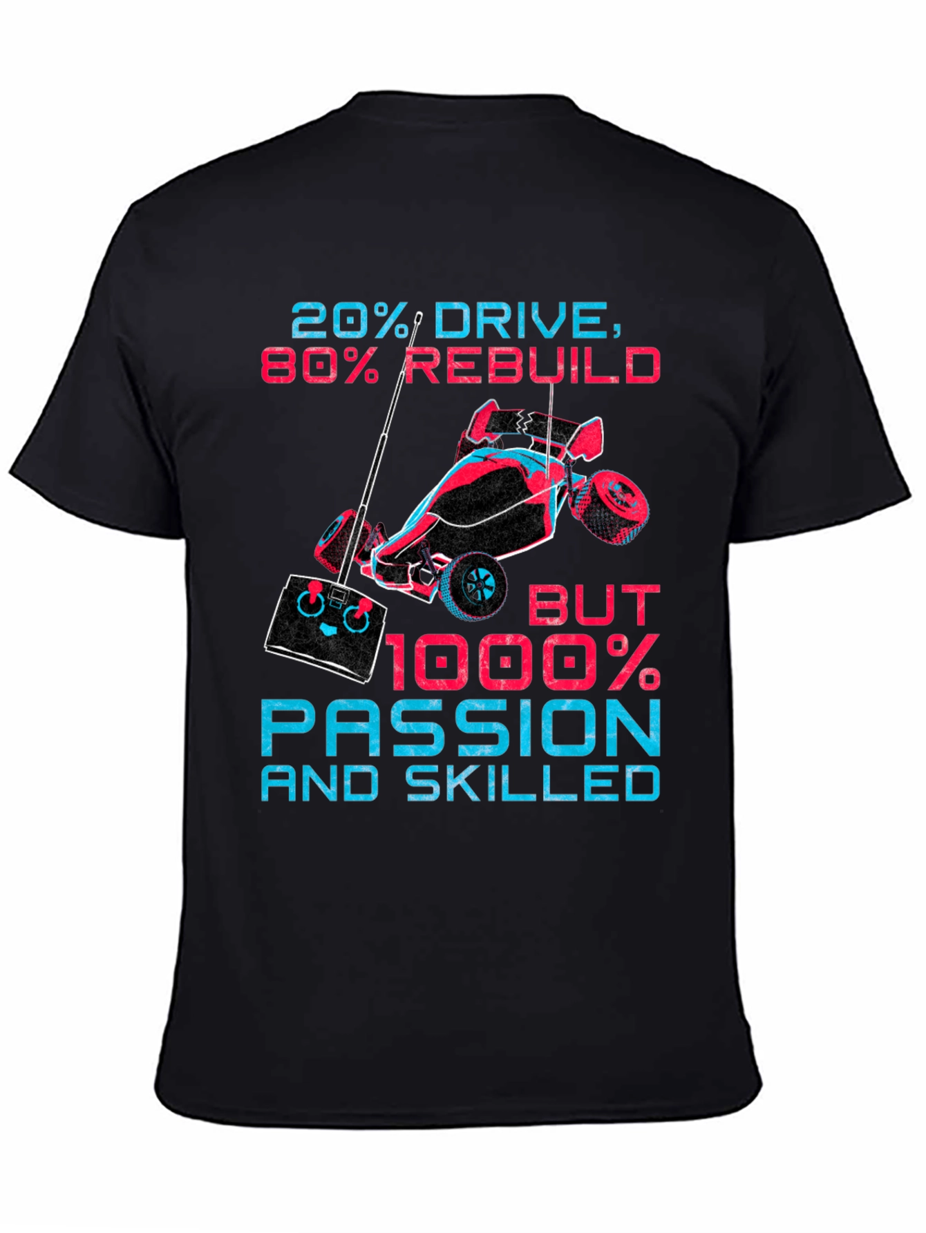 20% Drive 80% Rebuild RC Car T-Shirt