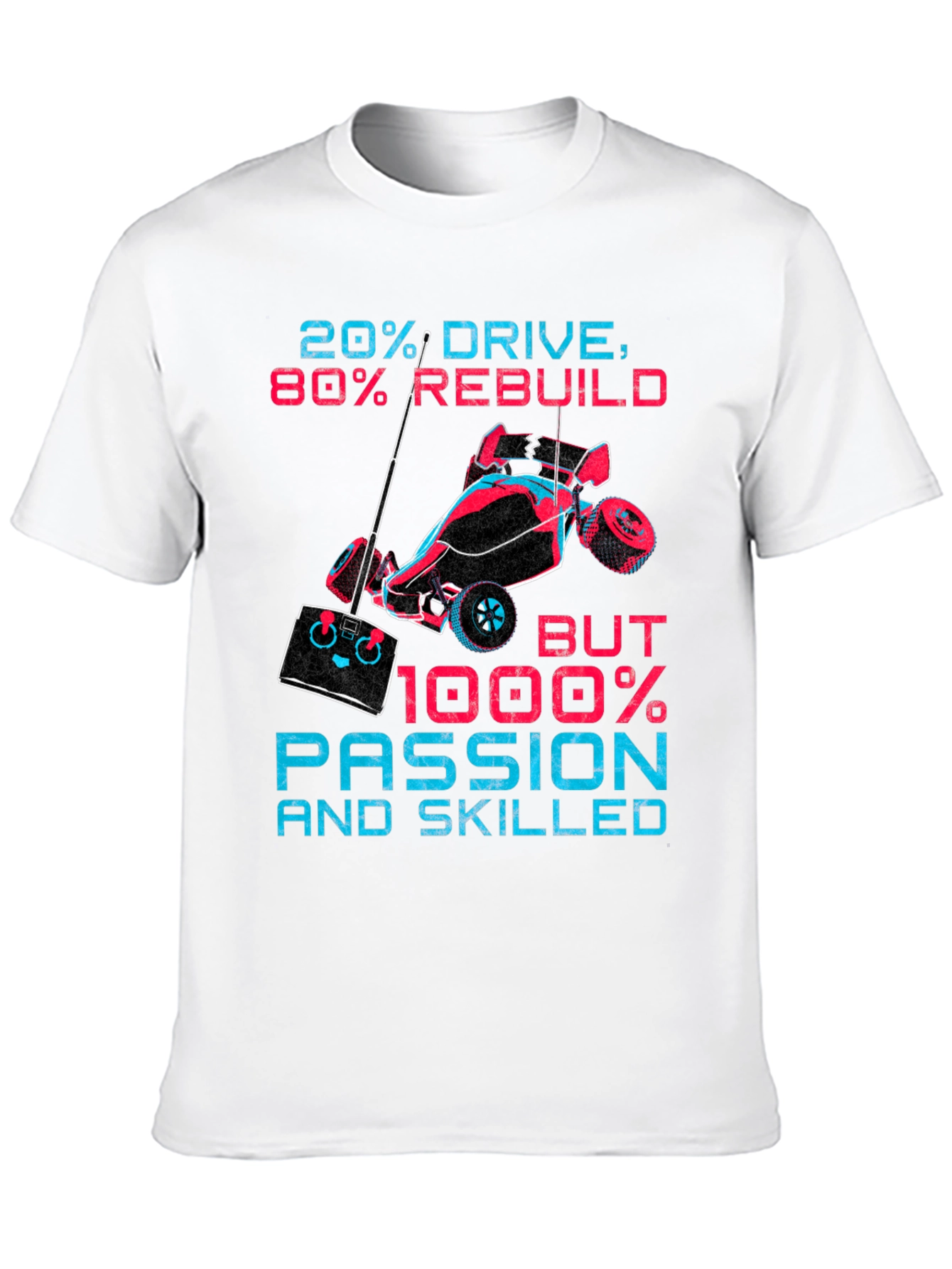 20% Drive 80% Rebuild RC Car T-Shirt