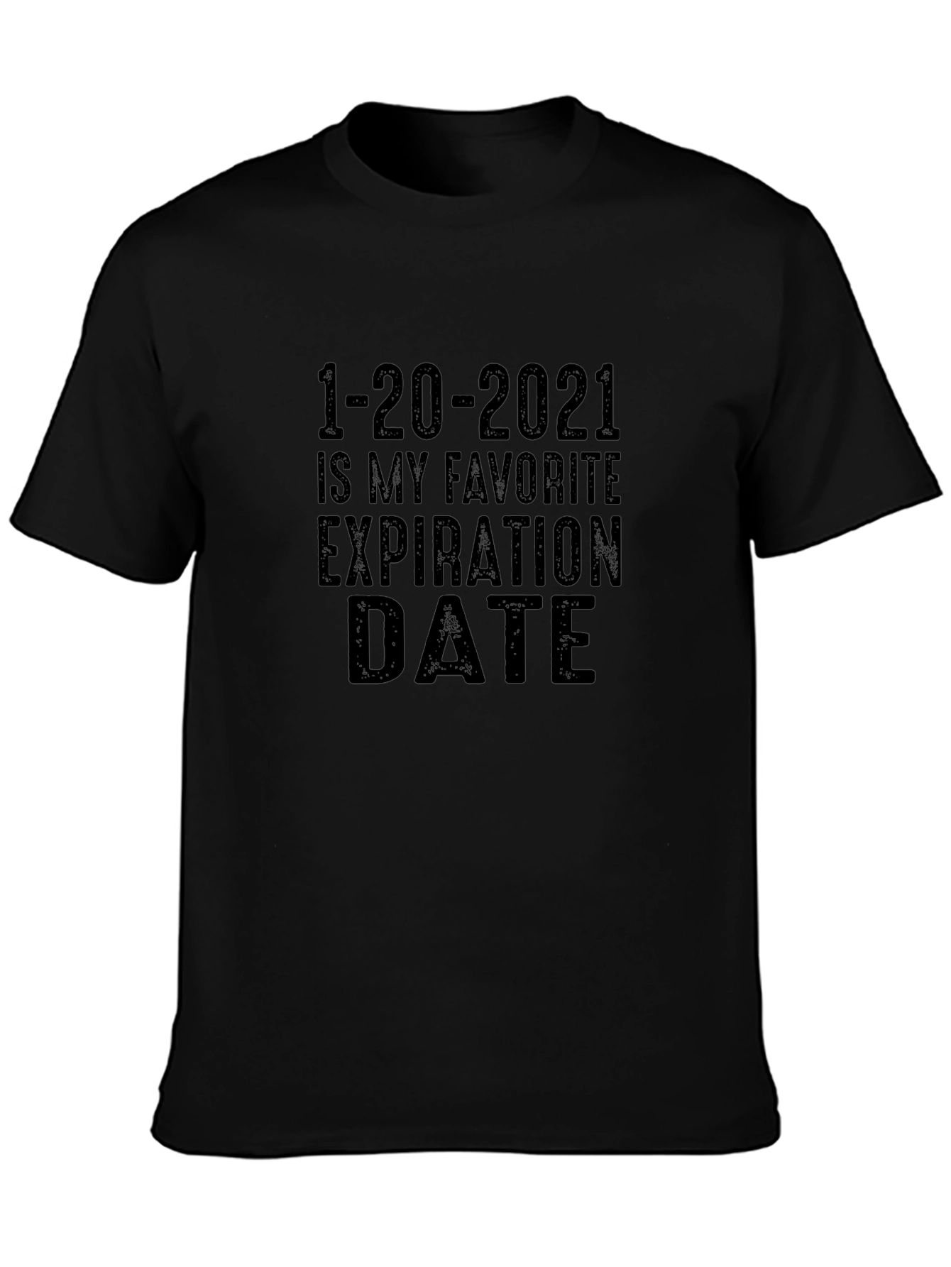 1-20-2021 Expiration Date Graphic Tee