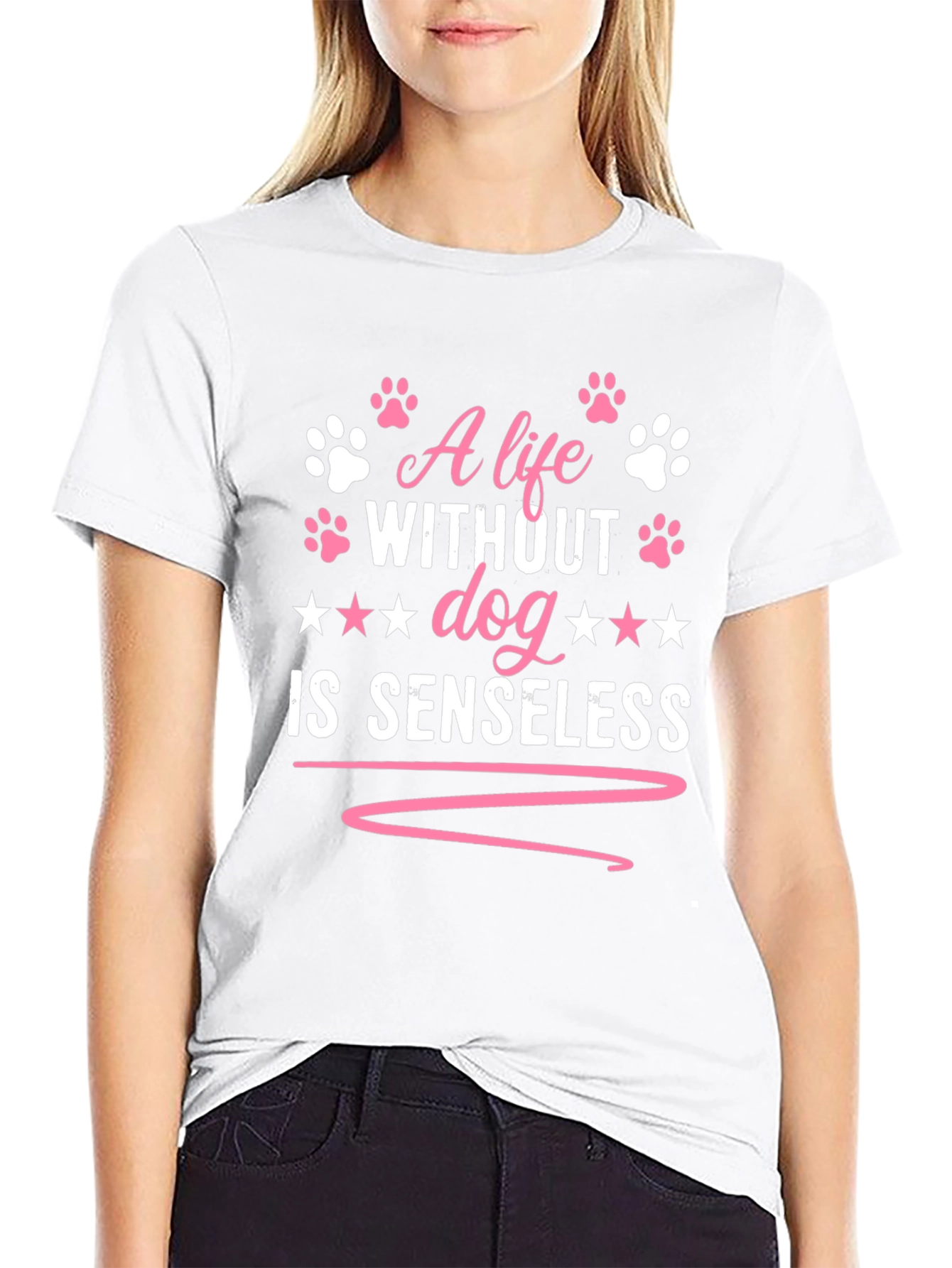 A Life Without Dog is Senseless T-Shirt
